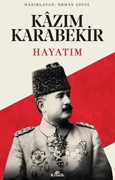 Hayatım Kazım Karabekir - Erhan Çiftçi