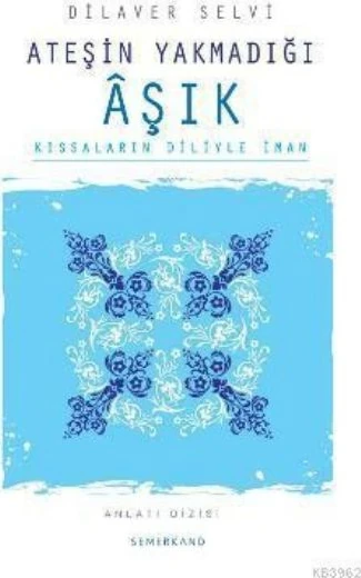 Ateşin Yakmadığı Aşık