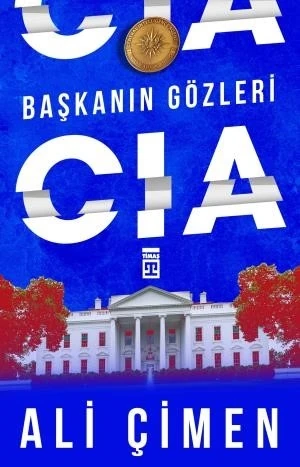 Başkanın Gözleri: Cia - Ali Çimen