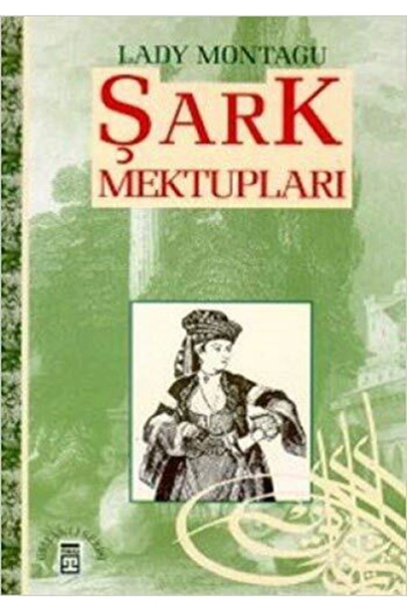 Şark Mektupları - Lady Montagu