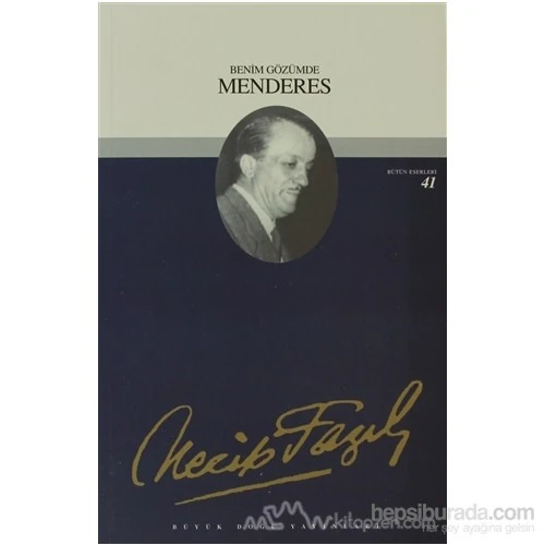 Benim Gözümde Menderes : 35 - Necip Fazıl Bütün Eserleri-Necip Fazıl Kısakürek