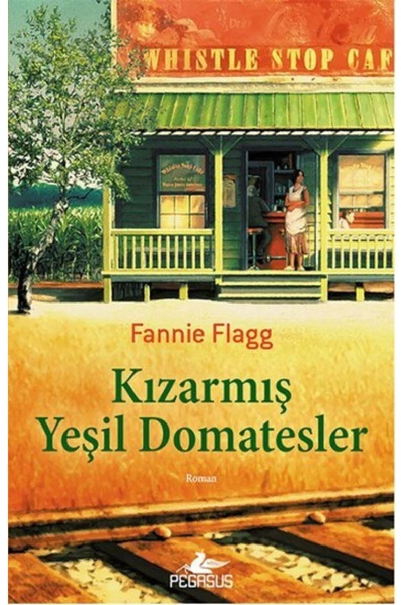 Kızarmış Yeşil Domatesler - Fannie Flagg
