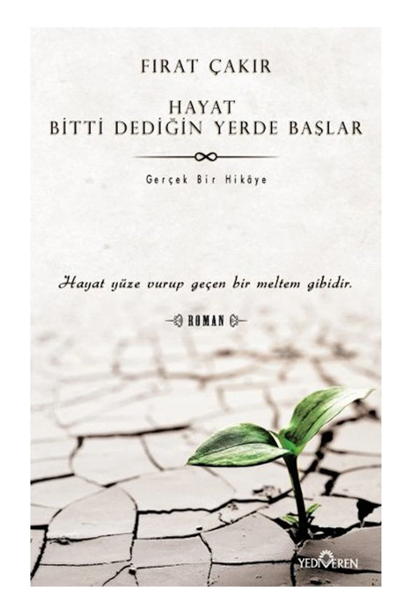 Hayat Bitti Dediğin Yerde Başlar - Fırat Çakır