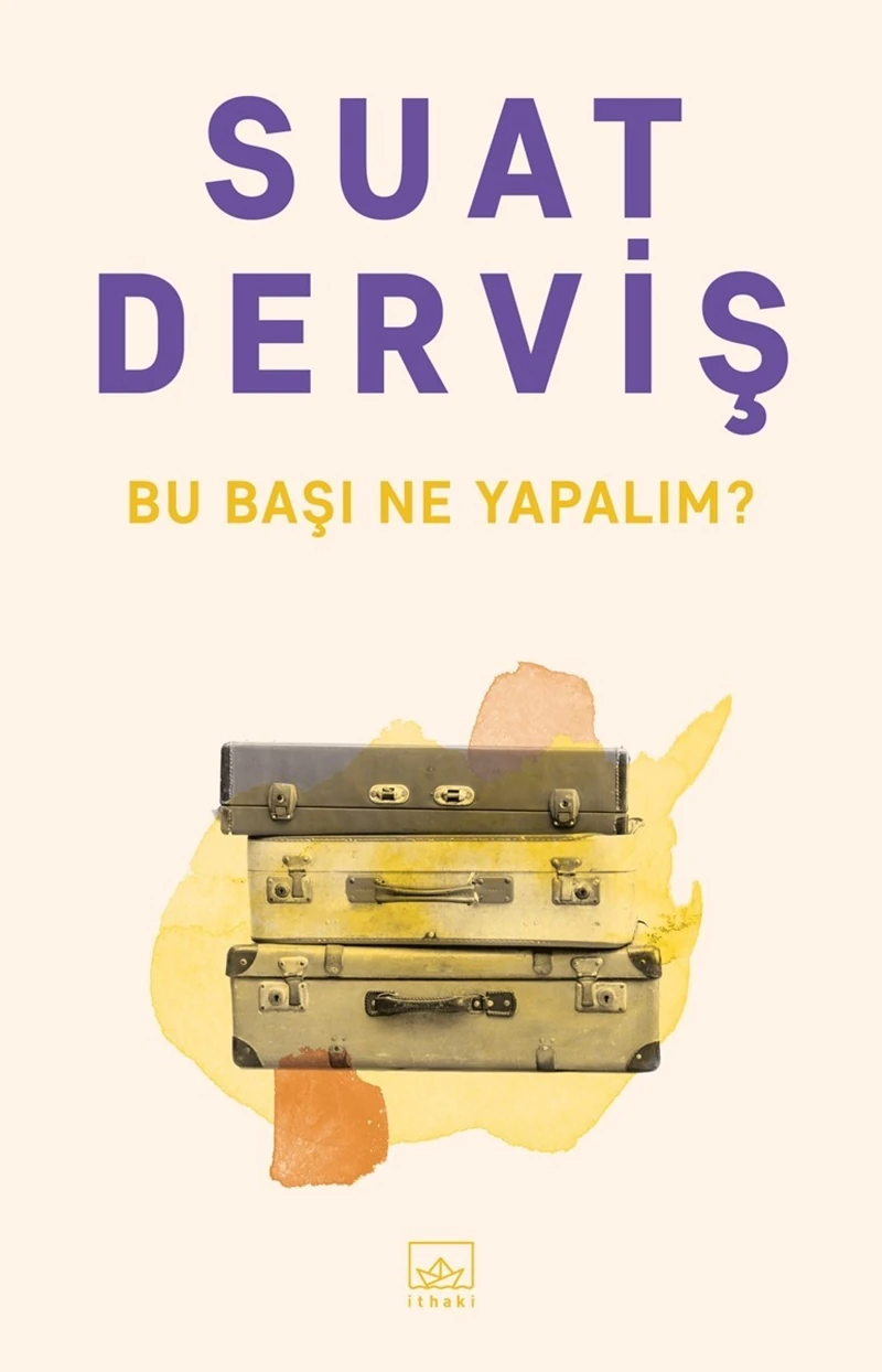 Bu Başı Ne Yapalım ? - Suat Derviş