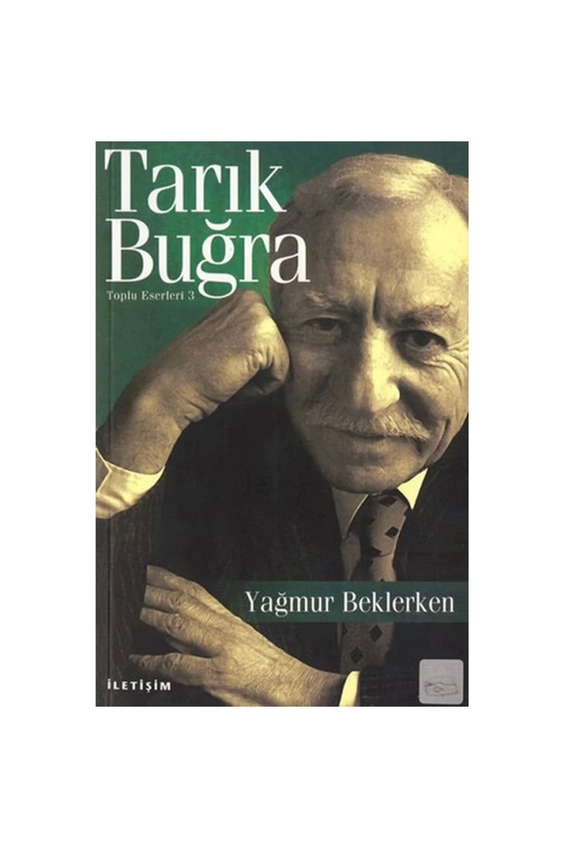 Yağmur Beklerken: Toplu Eserleri 3 - Tarık Buğra