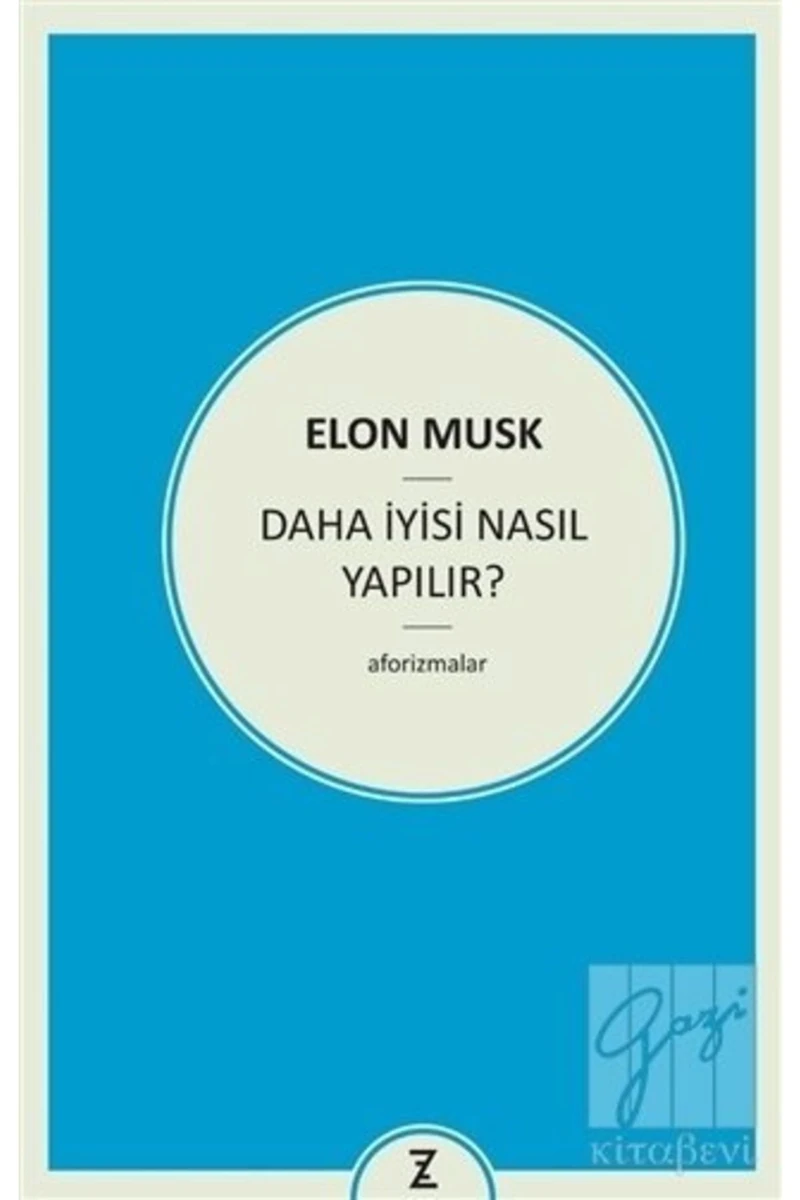 Daha İyisi Nasıl Yapılır? - Elon Musk