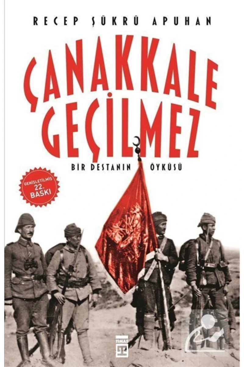 Çanakkale Geçilmez - Recep Şükrü Apuhan