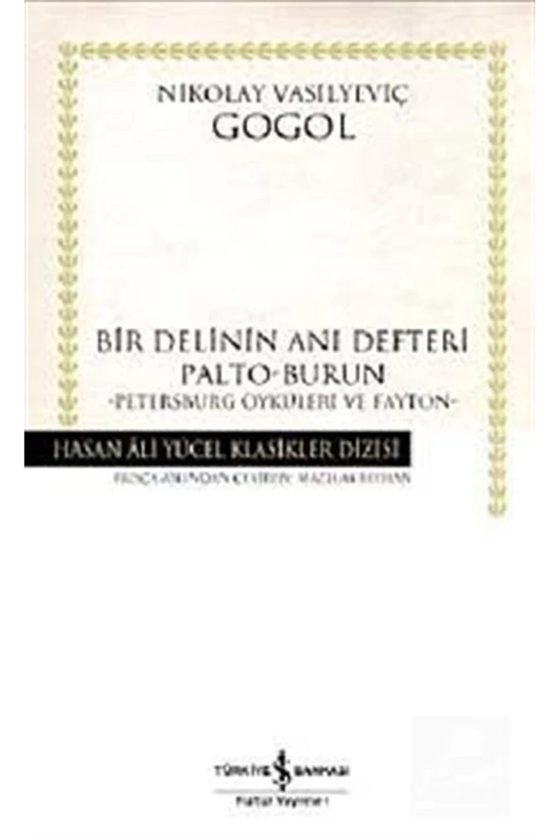 Bir Delinin Anı Defteri : Palto, Burun, Petersburg Öyküleri ve Fayton - Nikolay Vasilyeviç Gogol