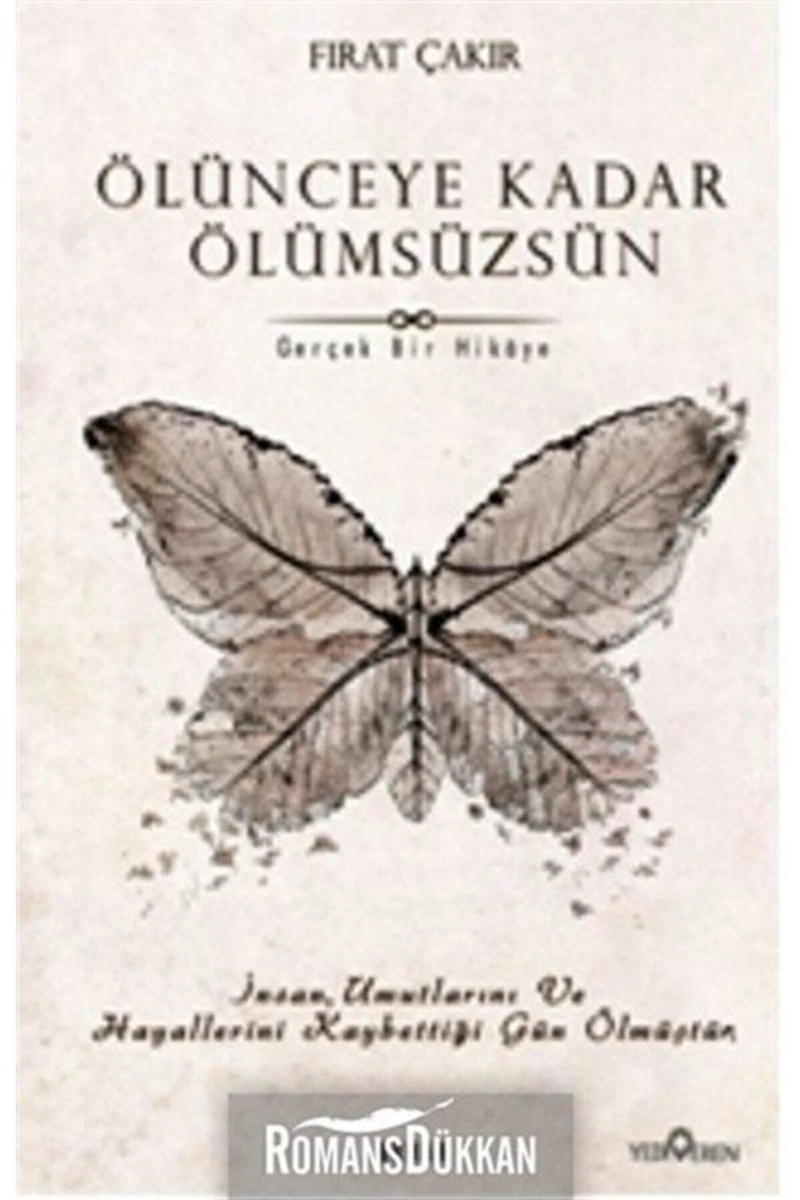 Ölünceye Kadar Ölümsüzsün - Fırat Çakır