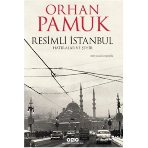Resimli İstanbul: Hatıralar Ve Şehir-Orhan Pamuk