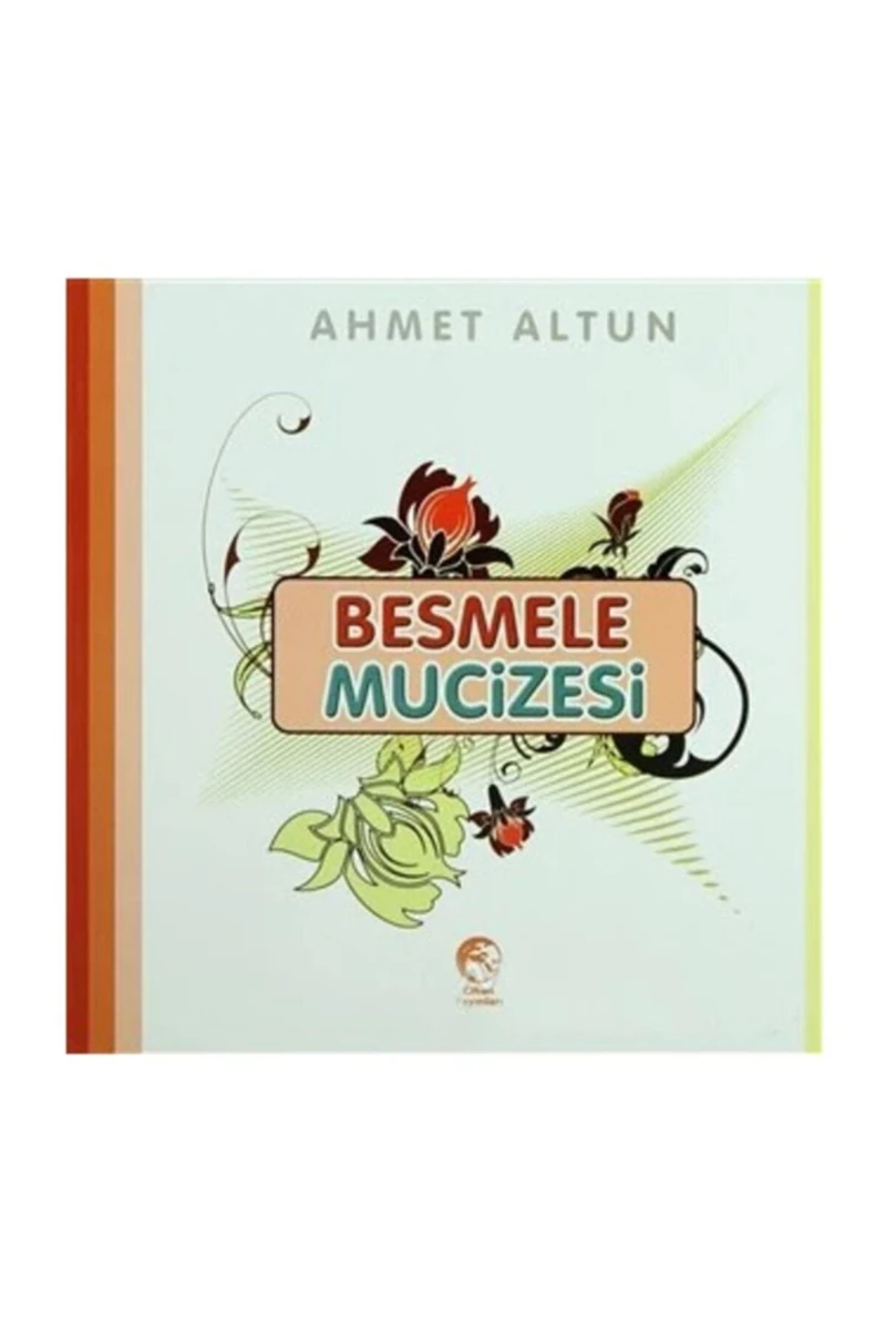 Besmele Mucizesi-Ahmet Altun