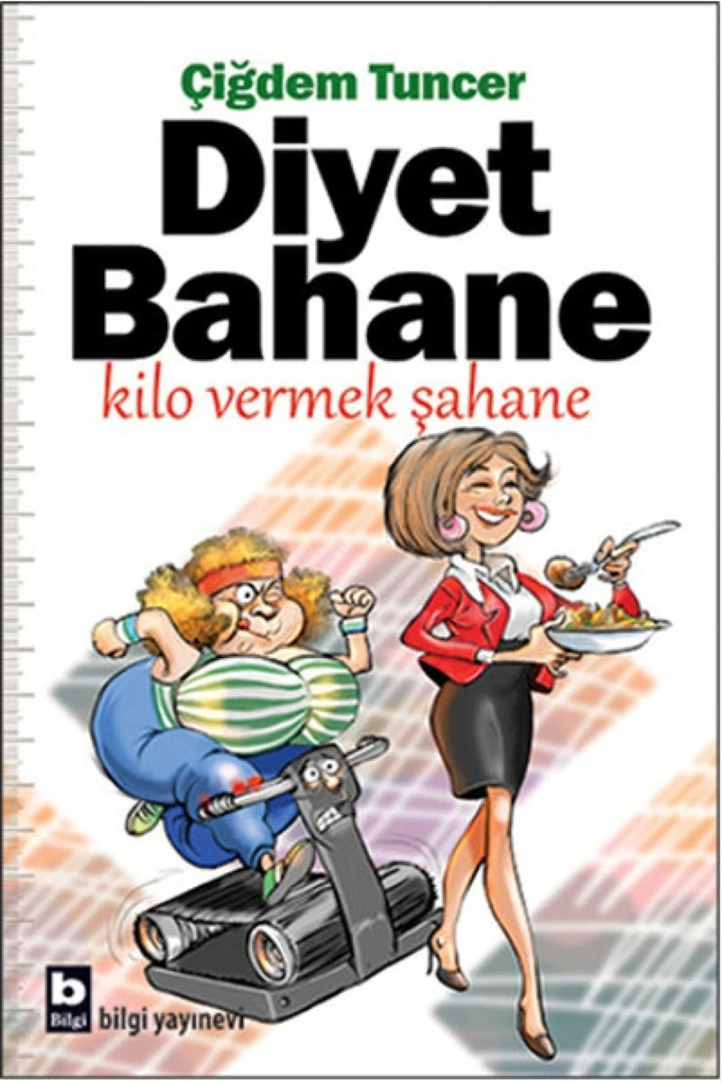 Diyet Bahane - Kilo Vermek Şahane-Çiğdem Tuncer