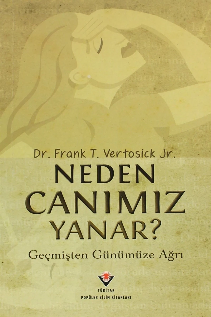 Neden Canımız Yanar? - Frank T. Vertosick