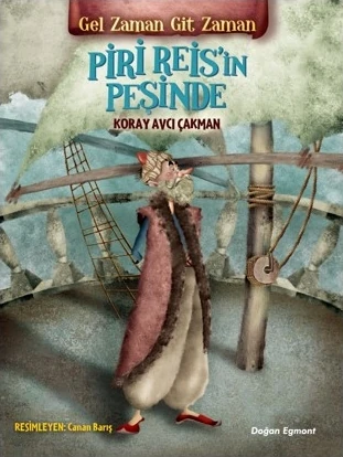 Gel Zaman Git Zaman Piri Reis'İn Peşinde - Koray Avcı Çakman