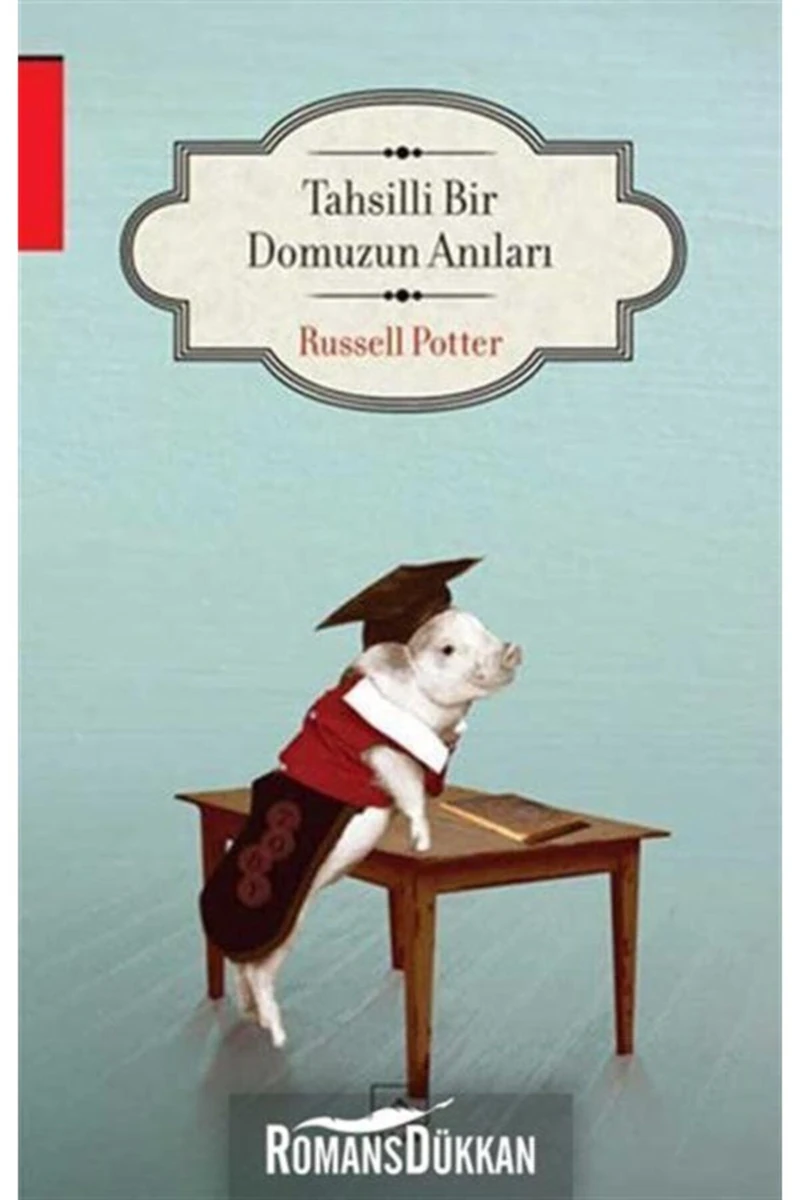 Tahsilli Bir Domuzun Anıları - Russell Potter