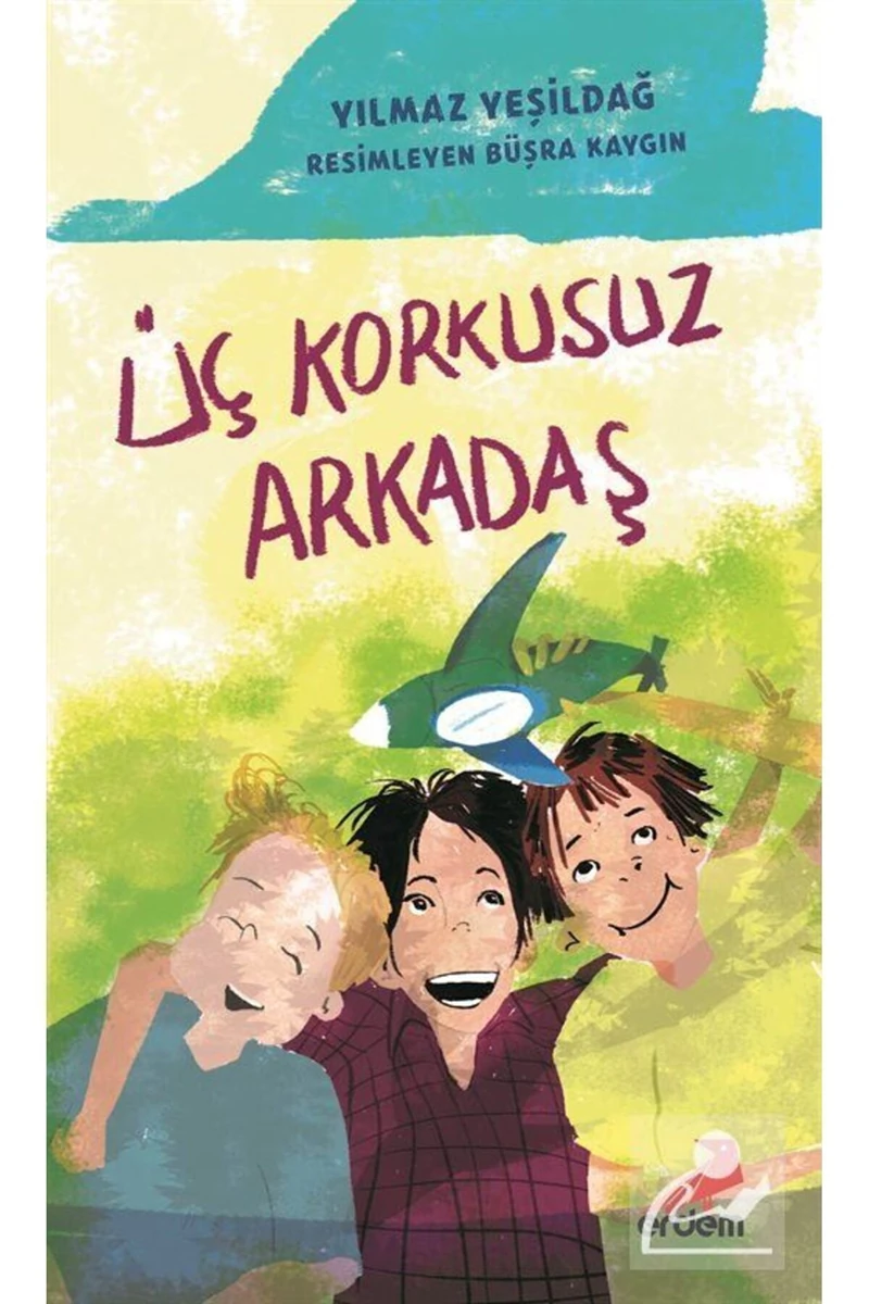 Üç Korkusuz Arkadaş-Yılmaz Yeşildağ