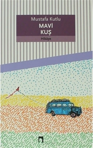 Mavi Kuş - Mustafa Kutlu