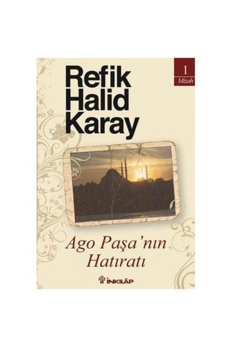 Ago Paşa’nın Hatıratı - Refik Halid Karay