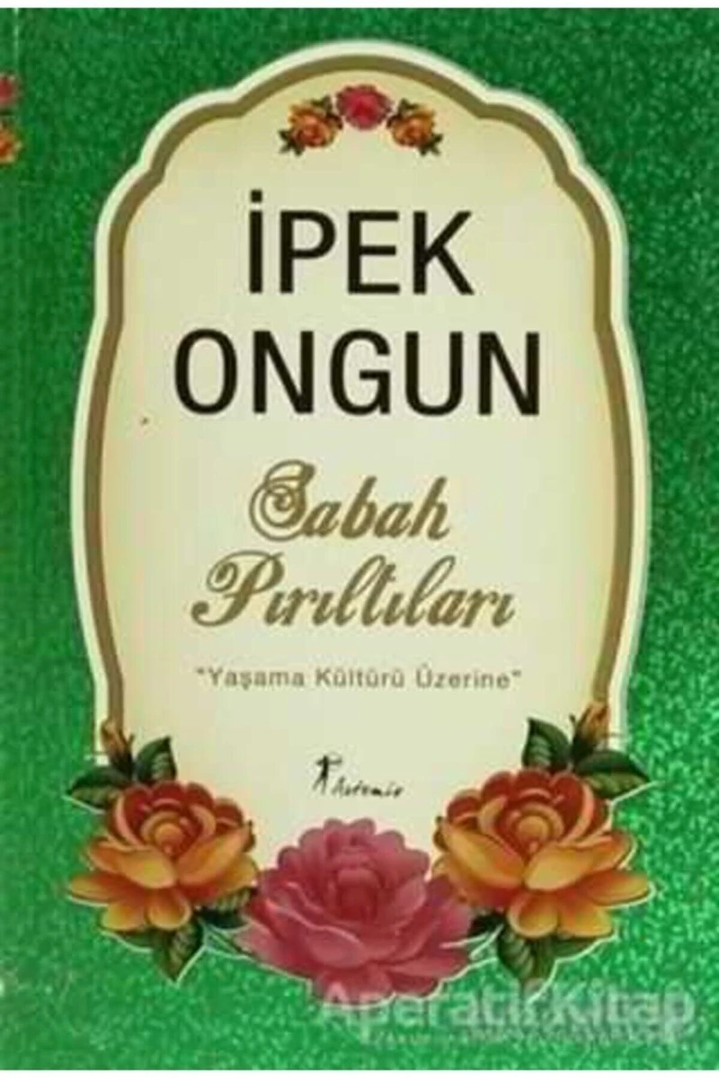 Sabah Pırıltıları: Yaşama Kültürü Üzerine - İpek Ongun