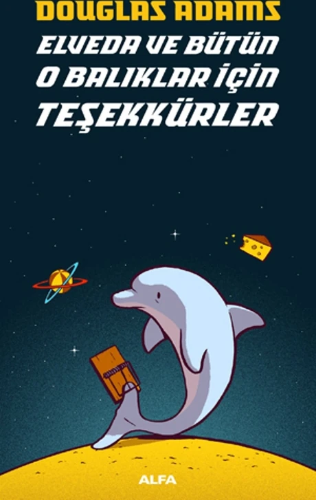 Elveda ve Bütün O Balıklar İçin Teşekkürler - Douglas Adams