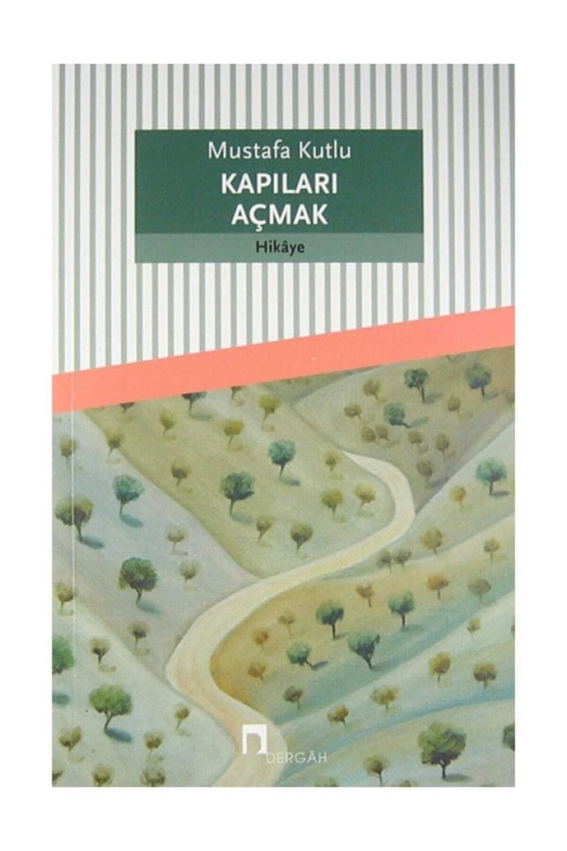 Kapıları Açmak - Mustafa Kutlu