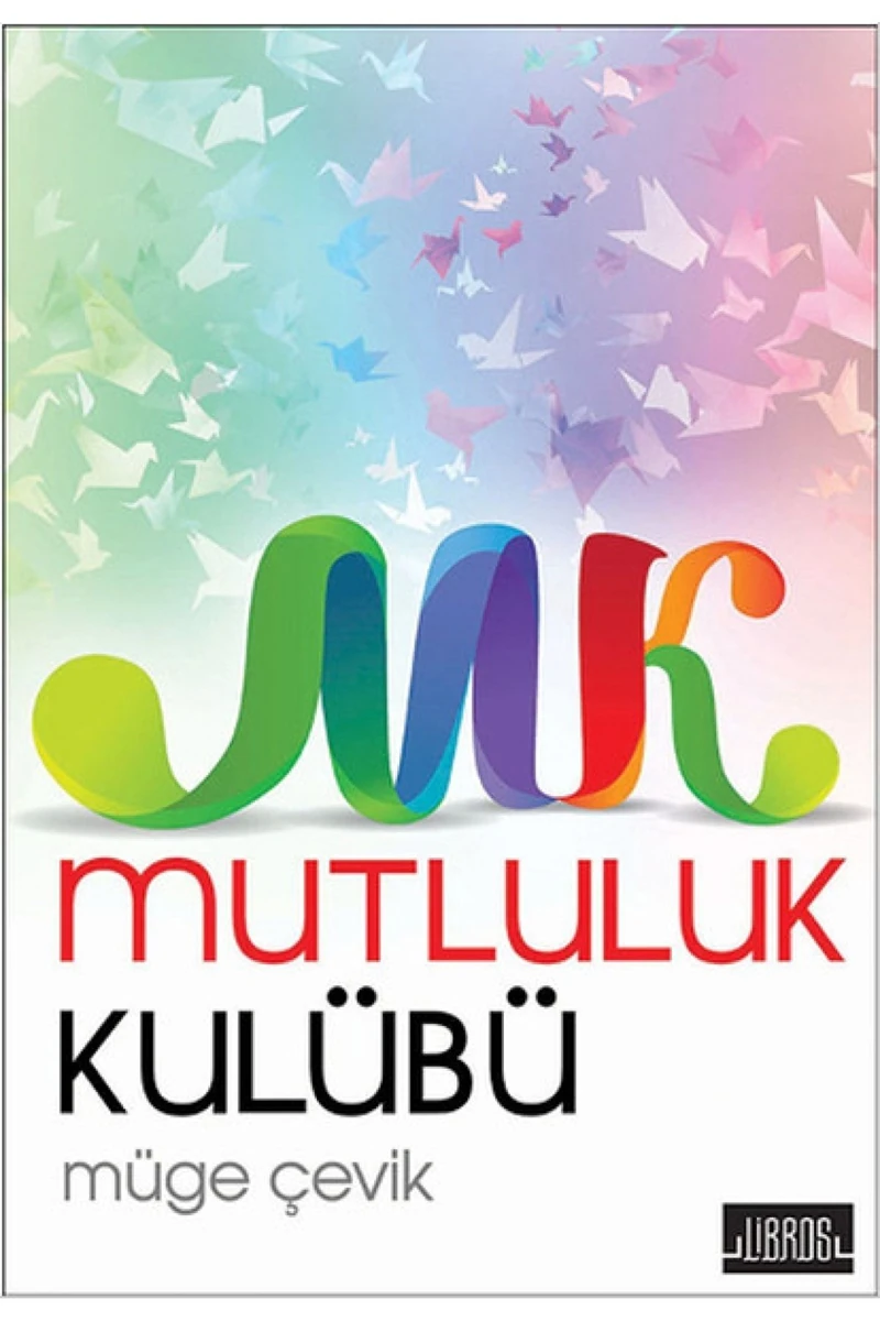 Mutluluk Kulübü-Müge Çevik