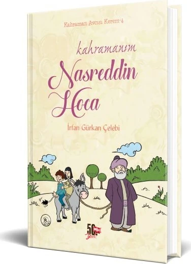 Kahramanım Nasreddin Hoca (Ciltli) - İrfan Gürkan Çelebi