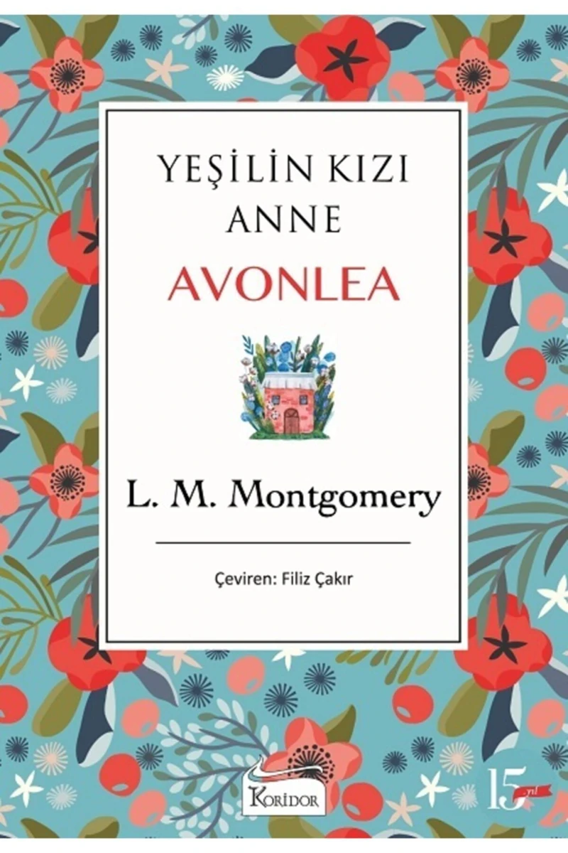 Yeşilin Kızı: Anne Avonlea - Bez Ciltli - Lucy Maud Montgomery