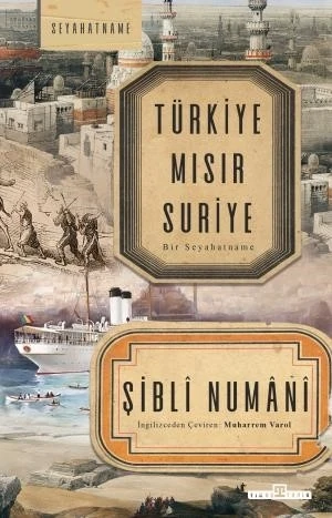 Bir Seyahatname: Türkiye Mısır Suriye - İmam Şibli