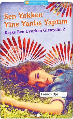 Sen Yokken Yine Yanlış Yaptım: Keşke Ben Uyurken Gitseydin - French Oje