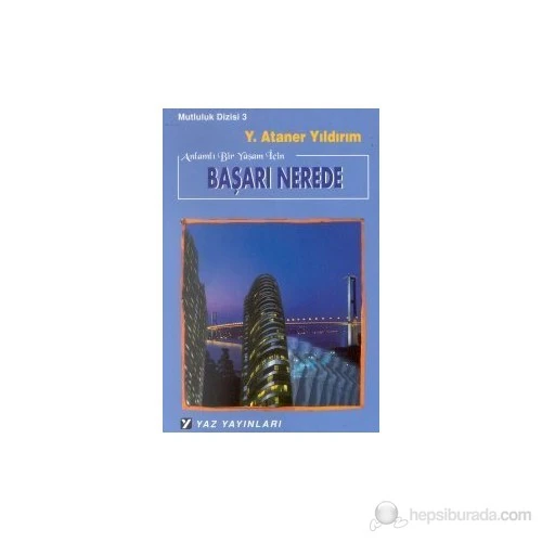 Anlamlı Bir Yaşam İçin Başarı Nerede?-Y. Ataner Yıldırım