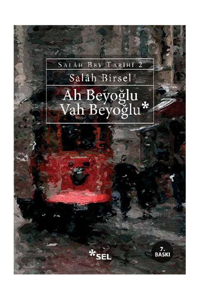 Ah Beyoğlu Vah Beyoğlu: Salâh Bey Tarihi: 2 - Salâh Birsel