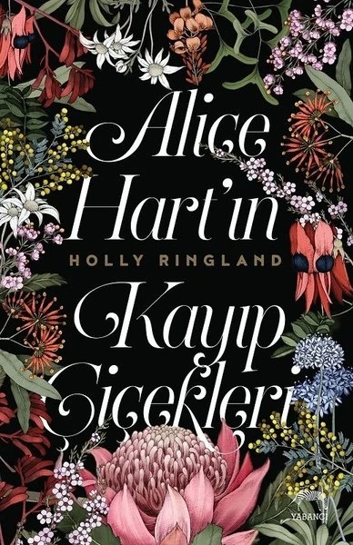 Alice Hart’ın Kayıp Çiçekleri - Holly Ringland