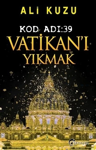 Kod Adı 39-Vatikan'ı Yıkmak - Ali Kuzu