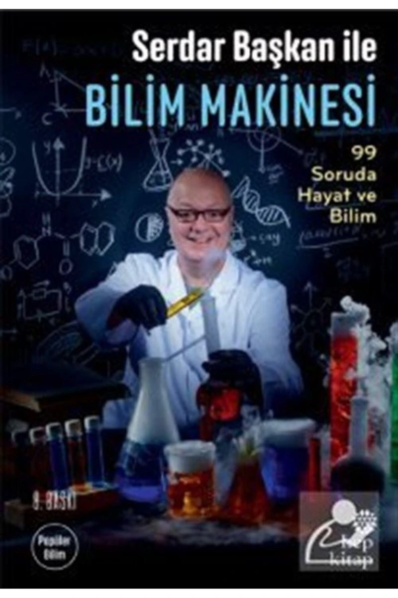 Serdar Başkan İle Bilim Makinesi: 99 Soruda Hayat Ve Bilim - Serdar Aksu
