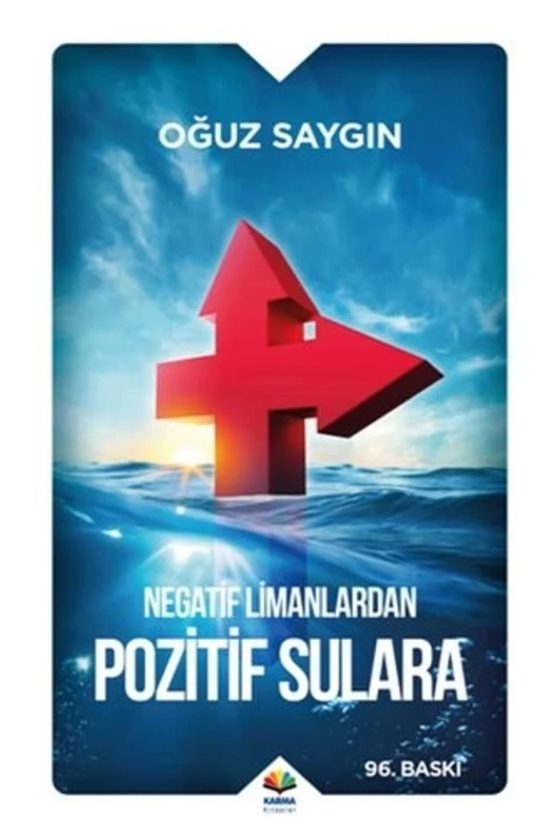 Negatif Limanlardan Pozitif Sulara - Oğuz Saygın