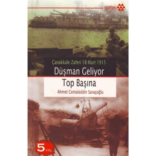 Düşman Geliyor Top Başına - Ahmet Cemaleddin Saraçoğlu