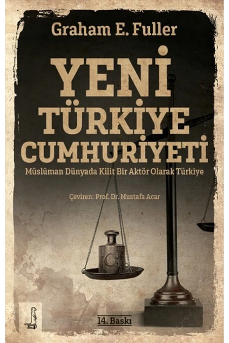 Yeni Türkiye Cumhuriyeti - Graham E. Fuller