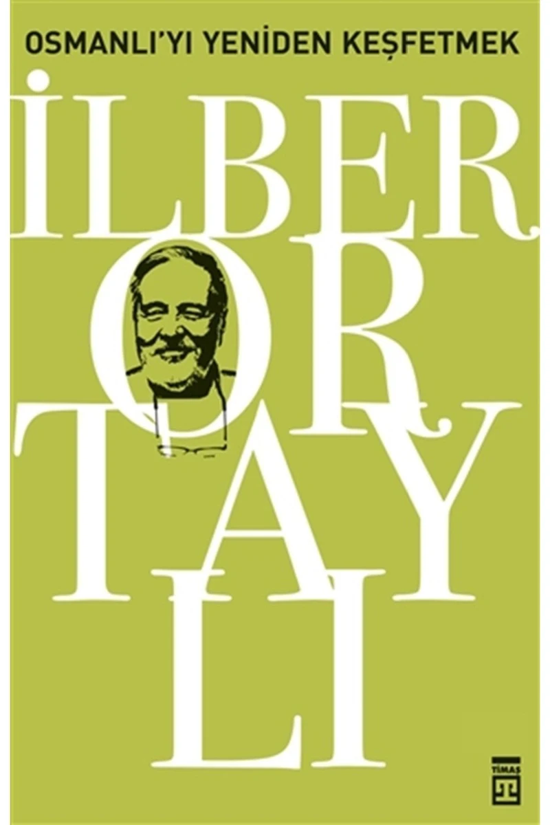 Osmanlı'yı Yeniden Keşfetmek - İlber Ortaylı (Kapak Değişebilir)