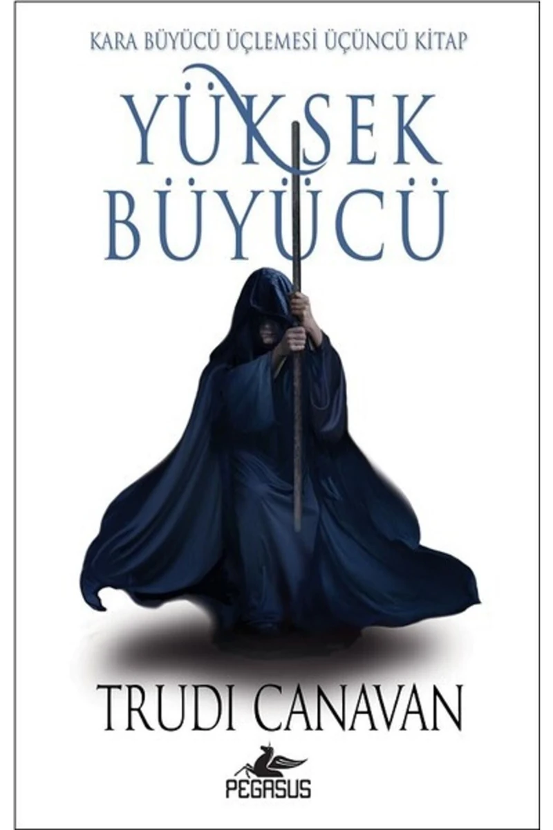Yüksek Büyücü - Kara Büyücü Üçlemesi 3 & Trudi Canavan