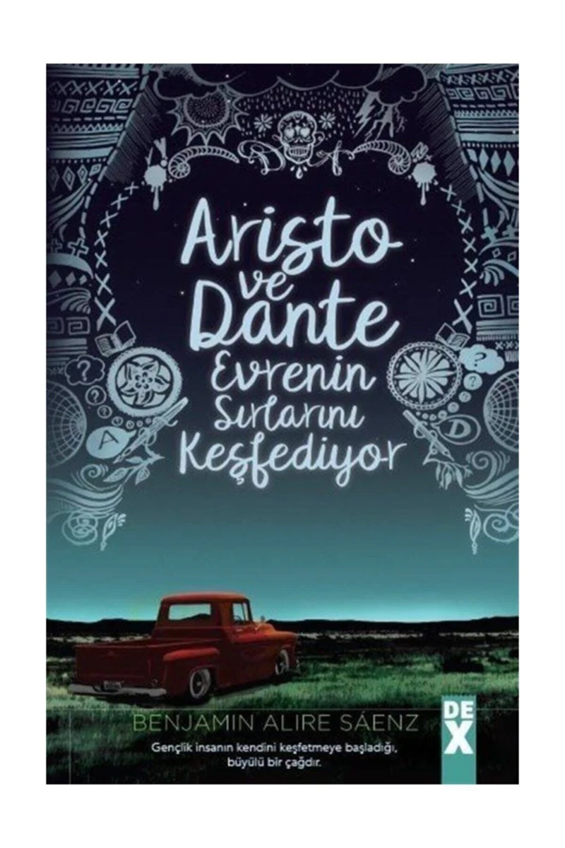 Arısto Ve Dante Evrenin Sırlarını Keşfediyor - Benjamin Alire Saenz