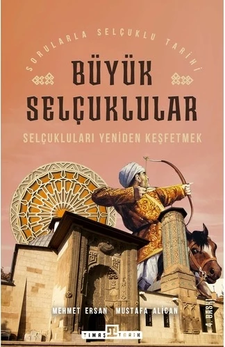 Büyük Selçuklular & Selçukluları Yeniden Keşfetmek -Mehmet Ersan