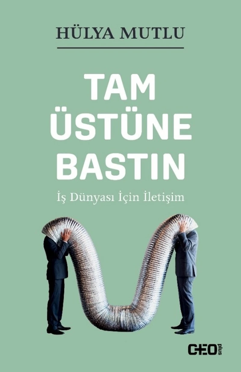 Tam Üstüne Bastın İş Dünyası İçin İletişim - Hülya Mutlu