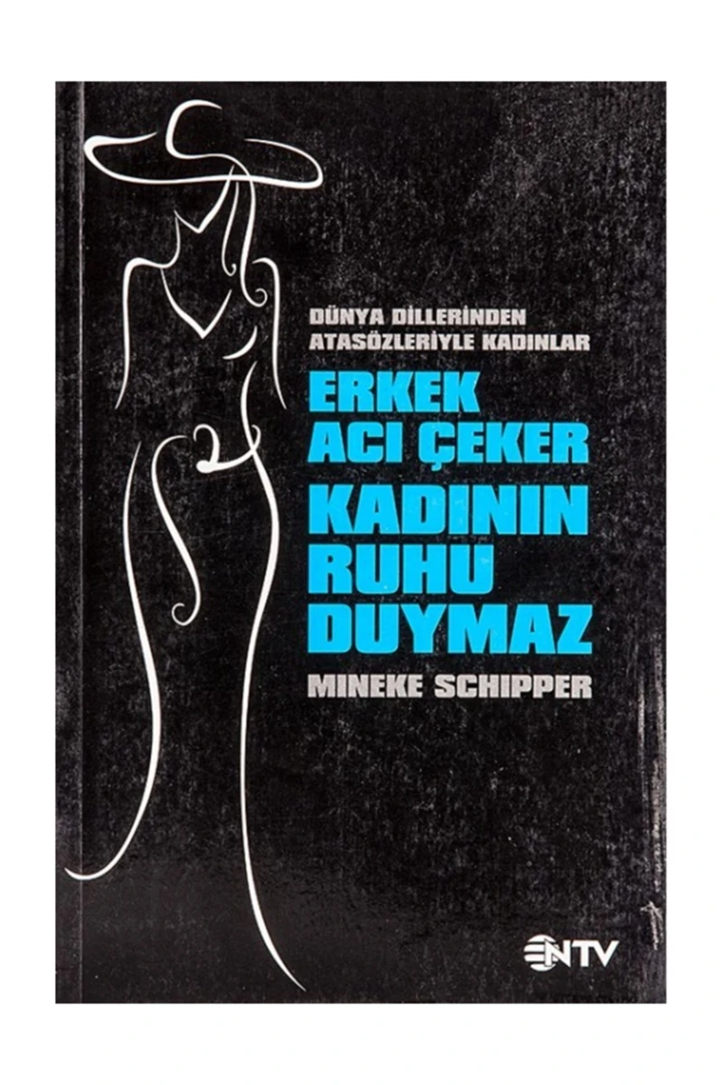 Erkek Acı Çeker Kadının Ruhu Duymaz