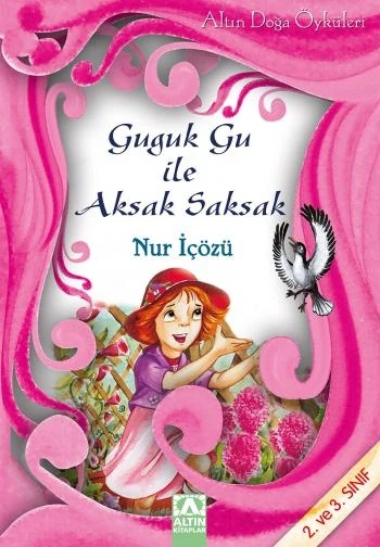 Altın Doğa Öyküleri 3 Guguk Gu İle Aksak Saksak-Nur İçözü