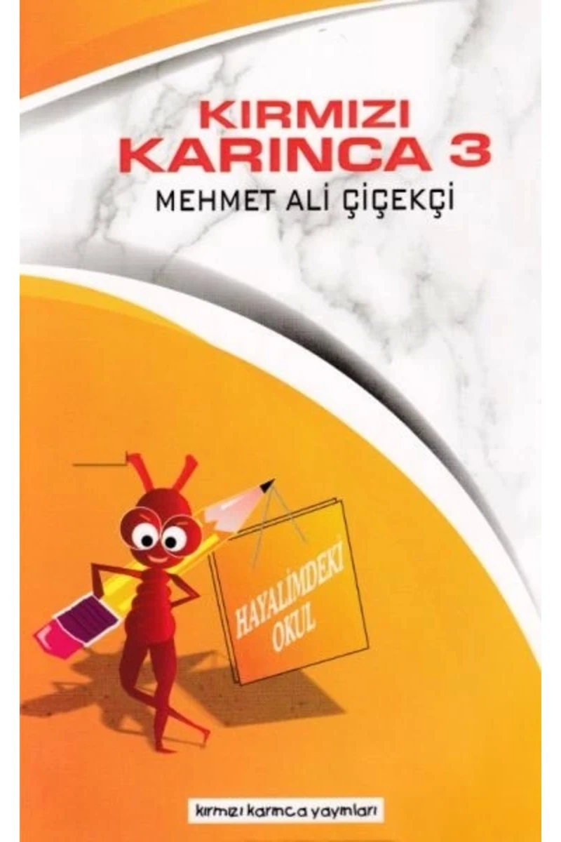 Kırmızı Karınca 3 - Hayalimdeki Okul