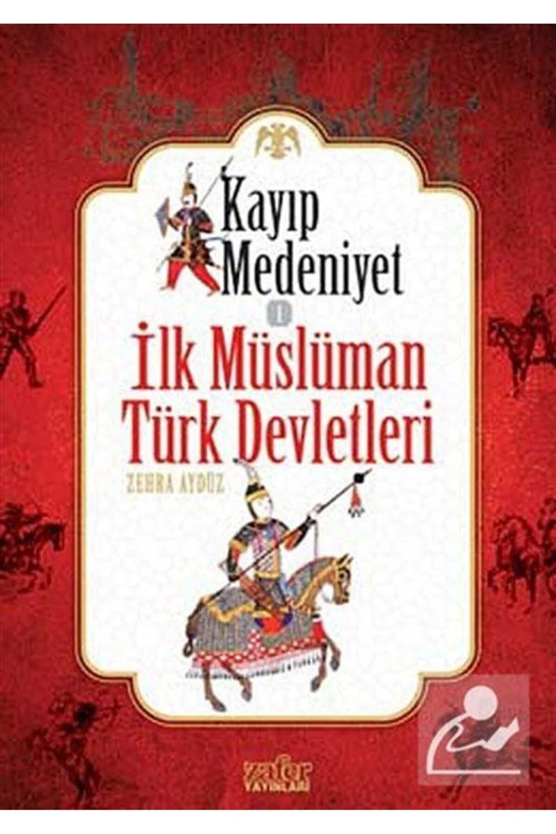 Kayıp Medeniyet - 1 - İlk Müslüman Türk Devletleri
