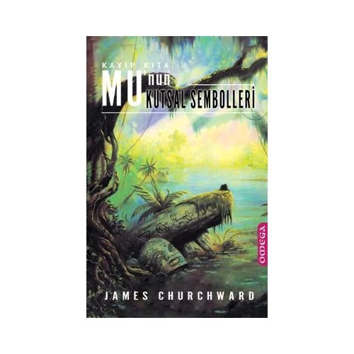 Kayıp Kıta Mu’nun Kutsal Sembolleri - James Churchward