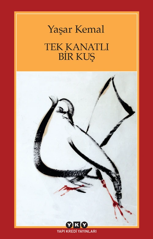 Tek Kanatlı Bir Kuş - Yaşar Kemal