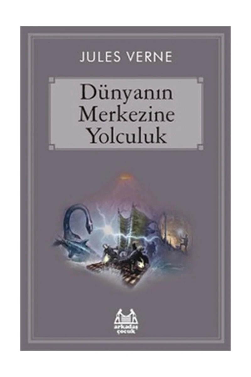 Dünyanın Merkezine Yolculuk - Jules Verne
